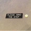 Please Mind The Step Plaque
