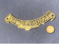 The President Brass Nameplate — Brass, late 19th century